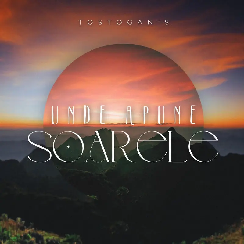 Unde Apune Soarele - Tostogan's