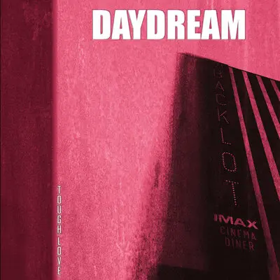 DAYDREAM - Tough Love