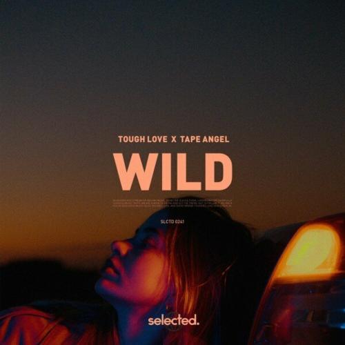 Tough Love feat. Tape Angel - Wild