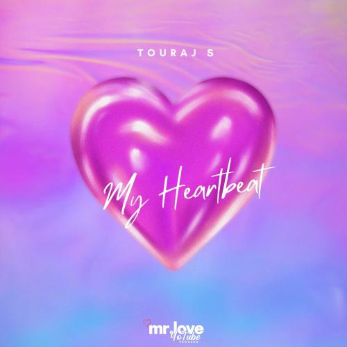 My Heartbeat - Touraj S