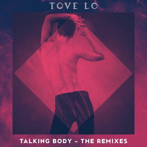 Tove Lo - Talking Body (Gryffin Remix)