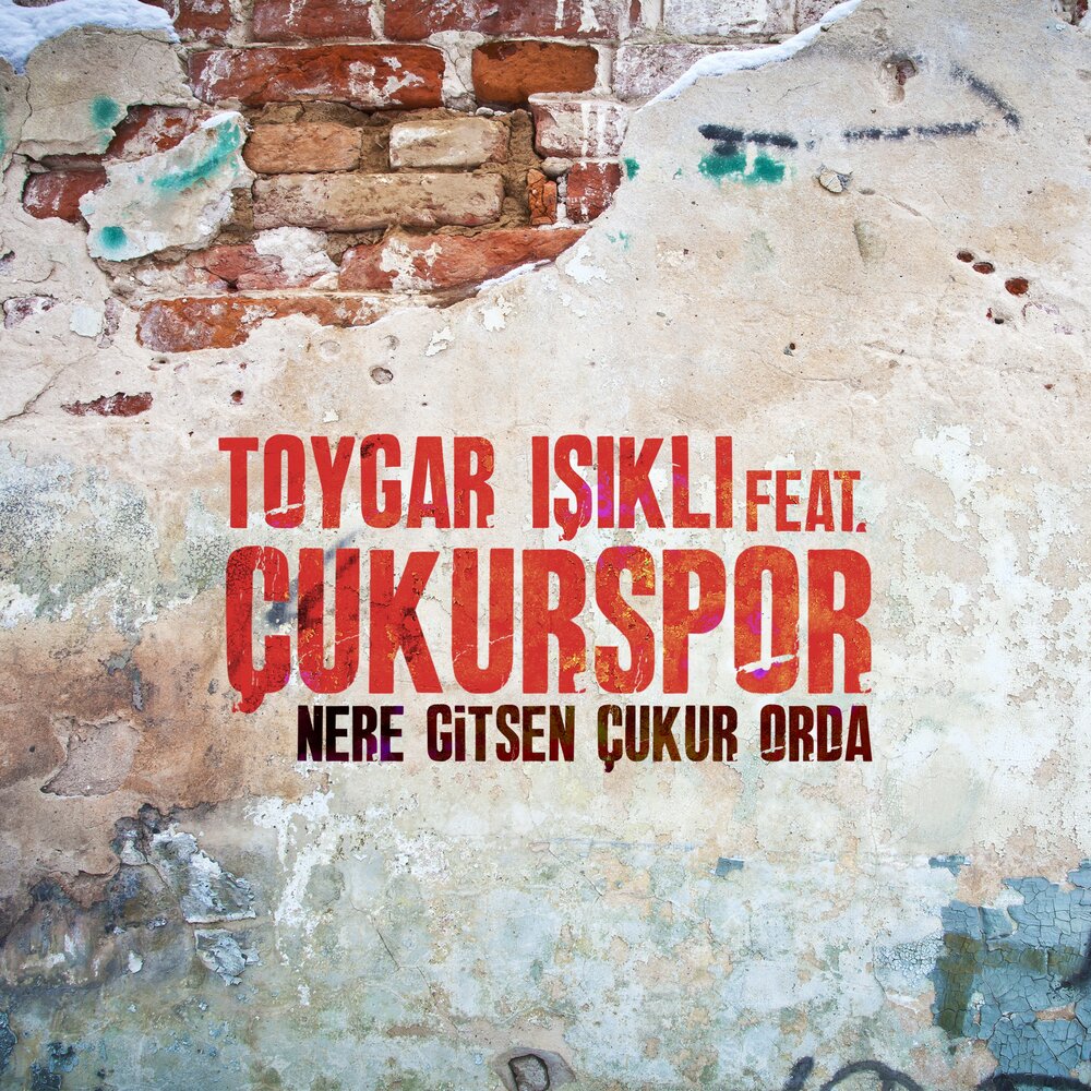 Nere Gitsen Çukur Orda (Çukur Orijinal Dizi Müziği) - Toygar Işıklı, Çukurspor
