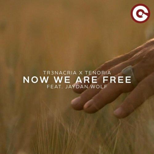 TR3NACRIA & Tenoria feat. Jaydan Wolf - Now We Are Free