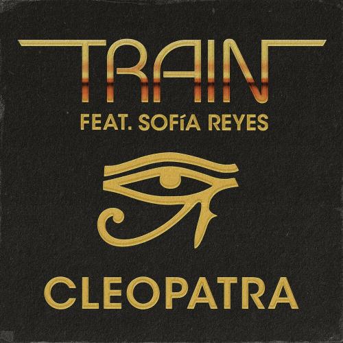 Train feat. Sofia Reyes - Cleopatra