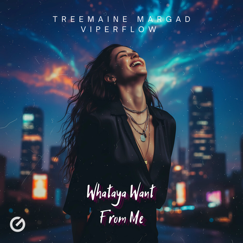 Whataya Want From Me - TREEMAINE, Margad, ViperFlow