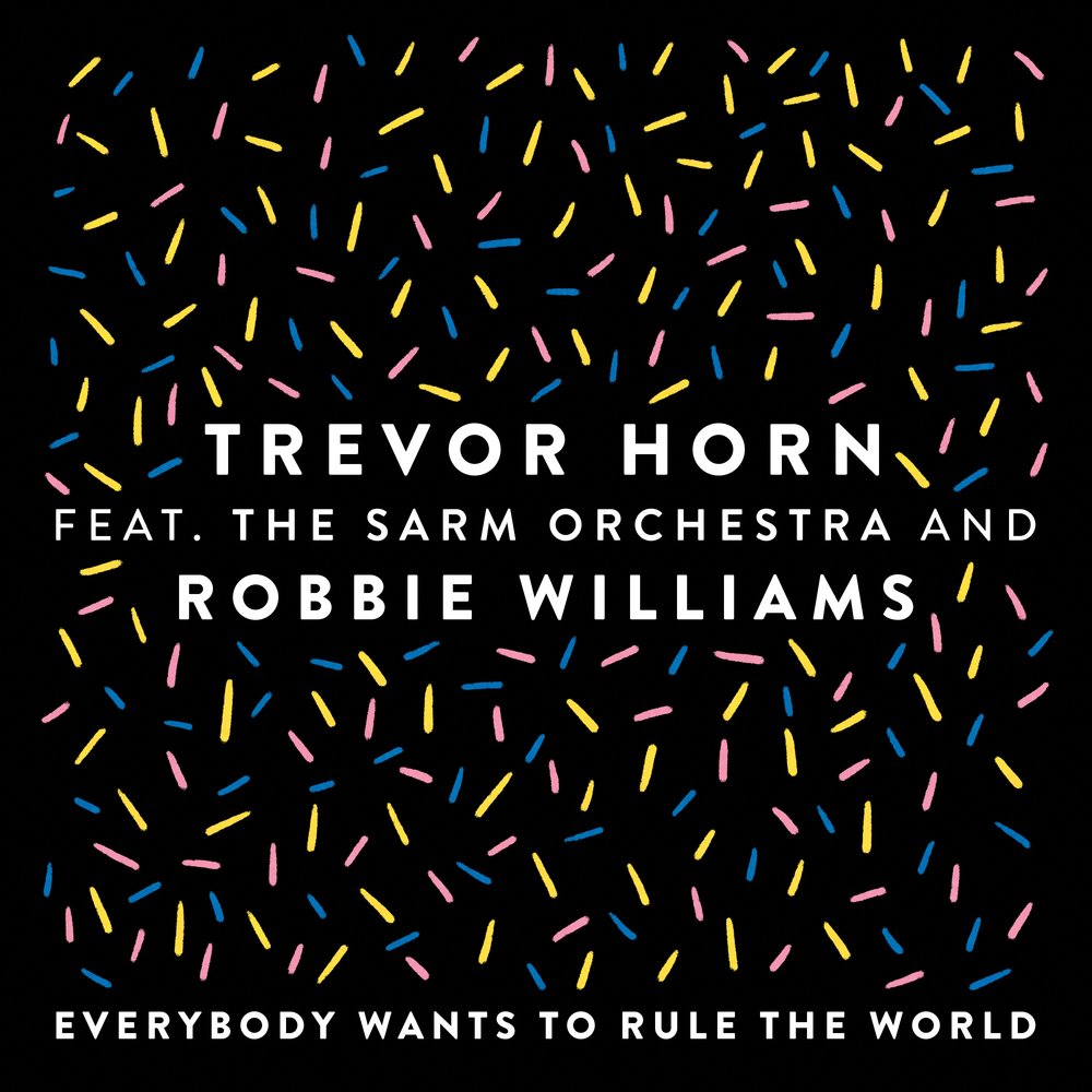 Everybody Wants to Rule the World (Edit; feat. The Sarm Orchestra and Robbie Williams) - Trevor Horn, Robbie Williams, The Sarm Orchestra