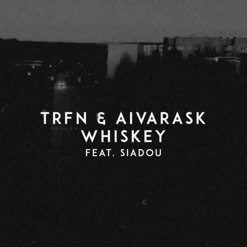 TRFN & Aivarask feat. Siadou - Whiskey