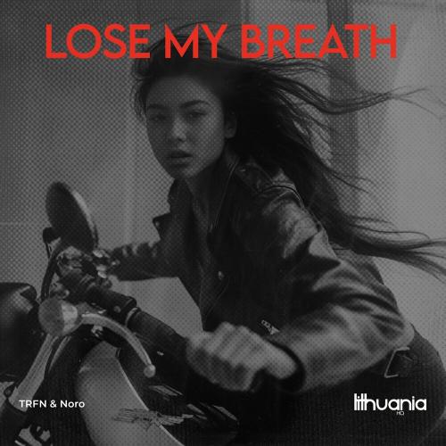 TRFN feat. Noro - Lose My Breath