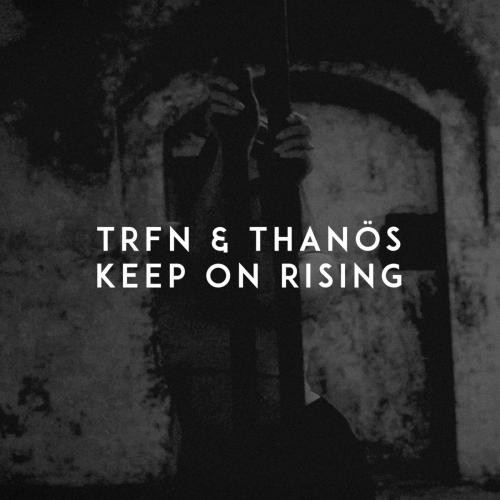 Keep On Rising - TRFN feat. Thanos