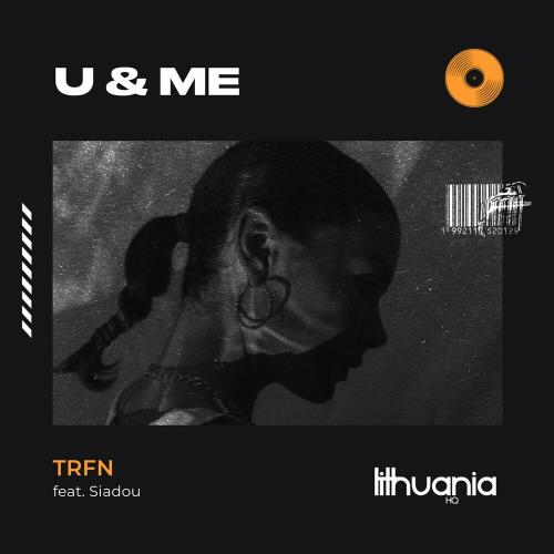 U & Me - TRFN & Siadou