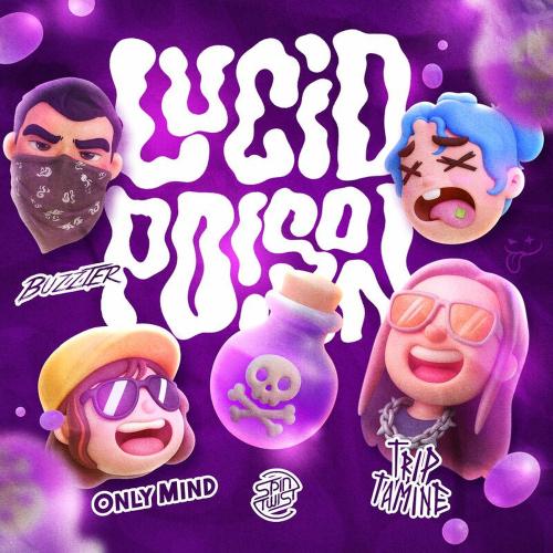 Trip-Tamine, Only Mind & Buzzter - Lucid Poison