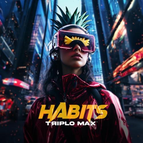 Habits (Stay Hight) - Triplo Max
