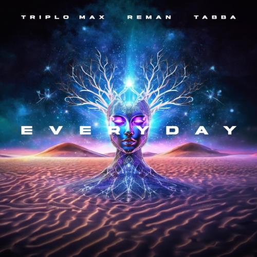 Triplo Max, ReMan & taBBa - Everyday