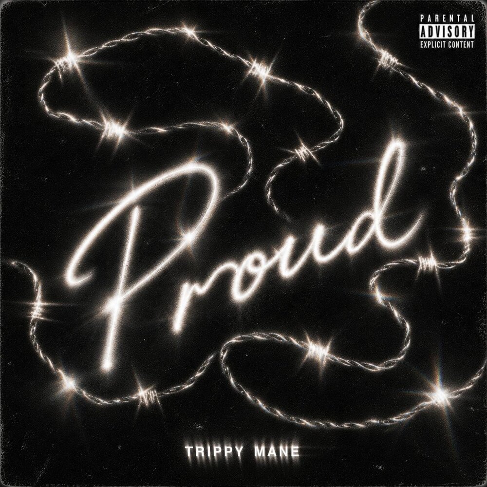 Proud - TRIPPY MANE