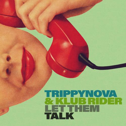 Trippynova & Klub Rider - Let Them Talk