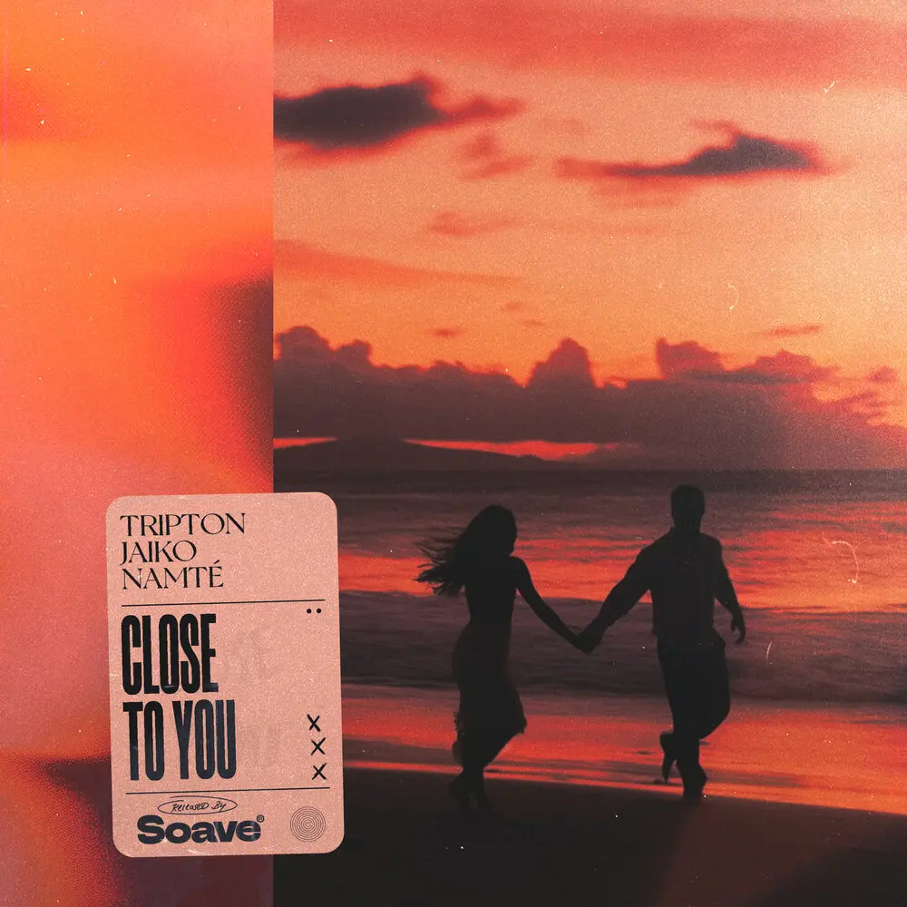 Close to You - Tripton, JAIKO, Namté