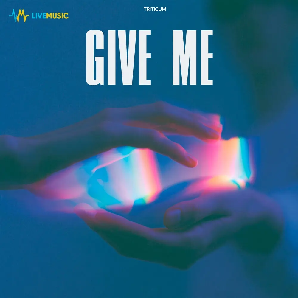 Give me - TRITICUM