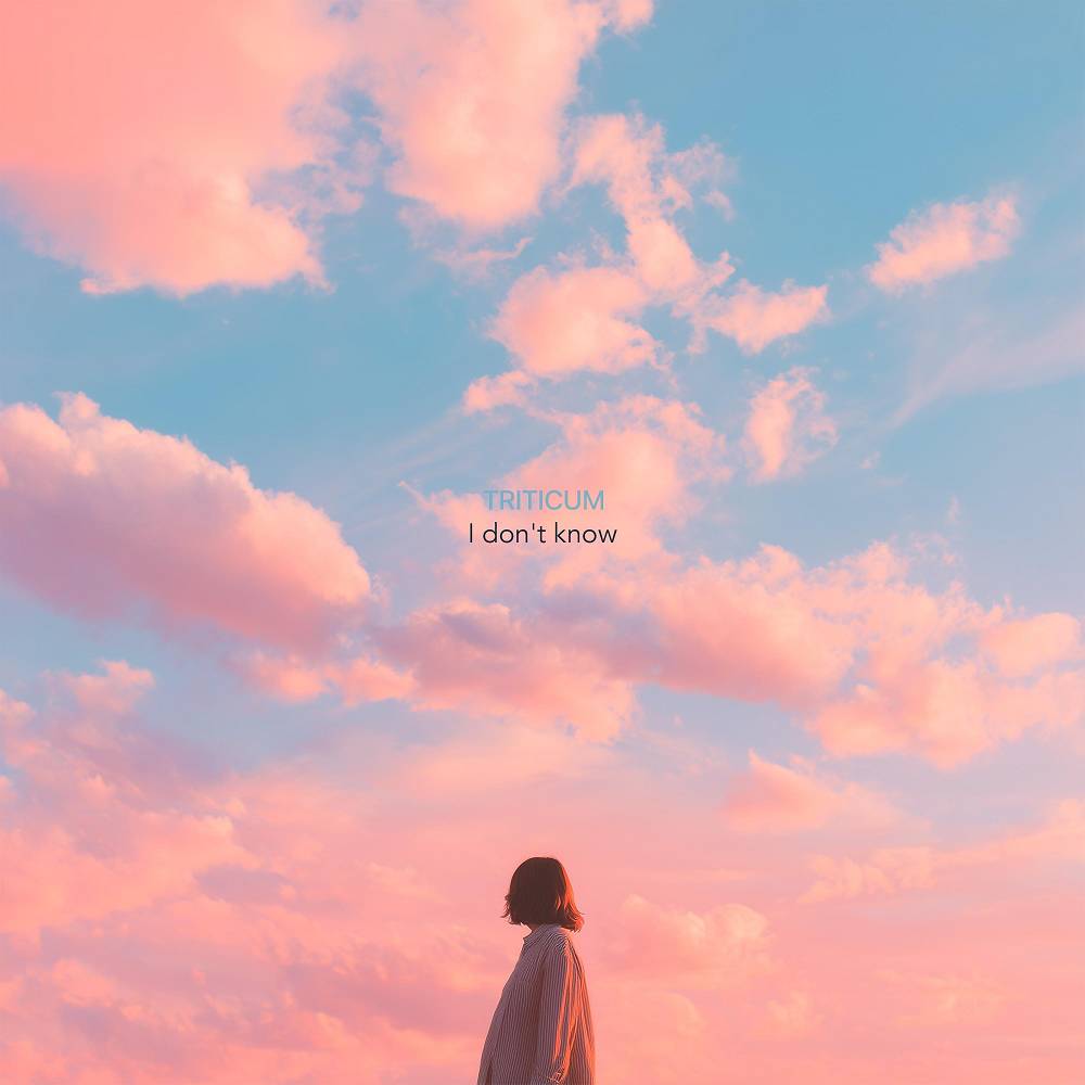 I Don't Know - TRITICUM