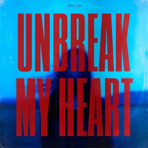 TRITICUM - Unbreak My Heart