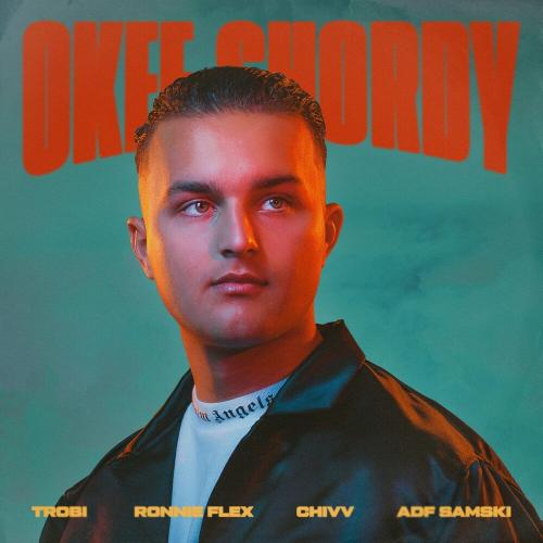 Trobi feat. Ronnie Flex x Chivv x Adf Samski - Okee Shordy