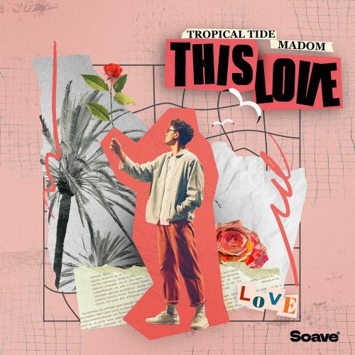 Tropical Tide & Madom - This Love
