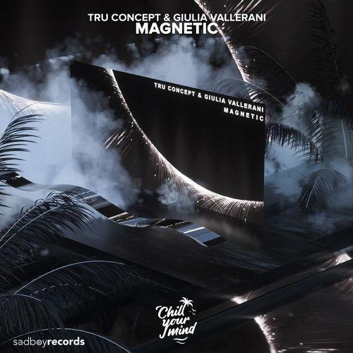 Tru Concept & Giulia Vallerani - Magnetic (Original Mix)