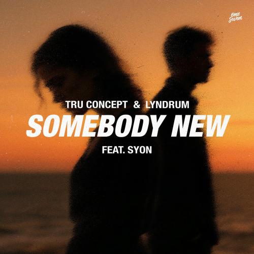 TRU Concept, Lyndrum & Syon - Somebody New