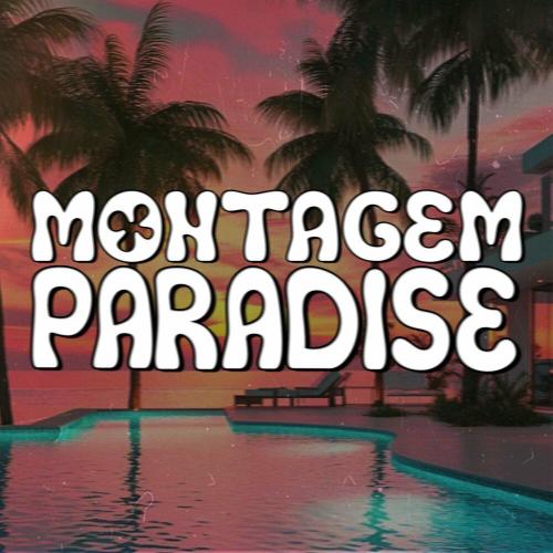 True World - MONTAGEM PARADISE