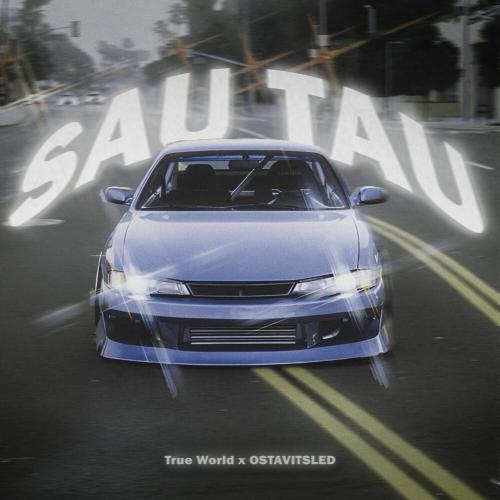 True World, OSTAVITSLED - Sau Tau