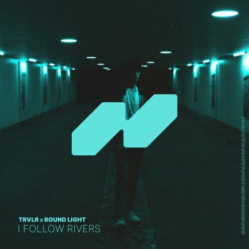 TRVLR feat. Round Light - I Follow Rivers