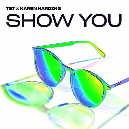Ts7 & Karen Harding - Show You