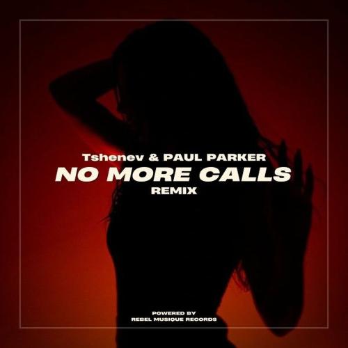 Tshenev & Paul Parker - No More Calls (Paul Parker Remix)