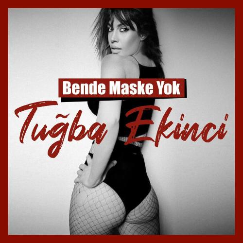 Tuğba Ekinci - Bende Maske Yok