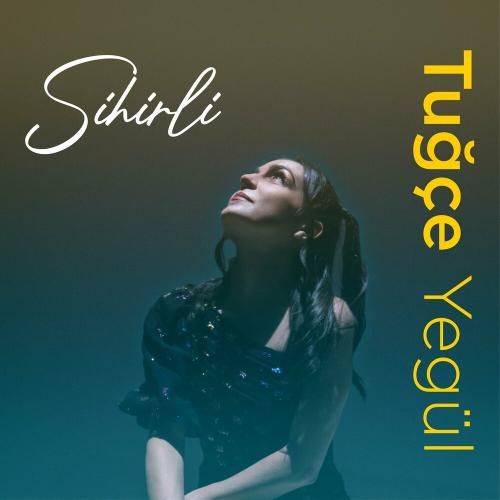 Sihirli - Tuğçe Yegül