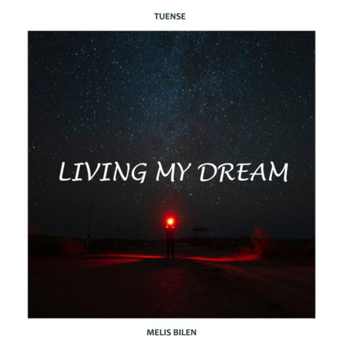 Tuense feat. Melis Bilen - Living My Dream