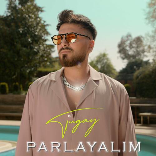 Tugay - Parlayalım