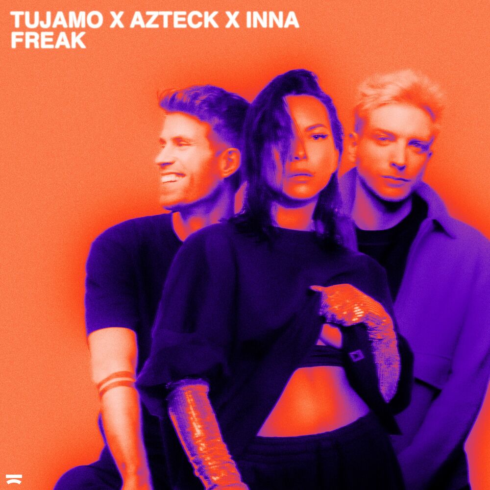 Freak - Tujamo, Azteck & Inna