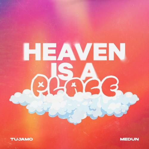 Tujamo feat. Medun - Heaven Is A Place
