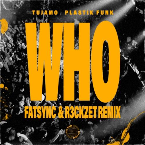 Tujamo & Plastik Funk - WHO (Fatsync & R3Ckzet Remix)
