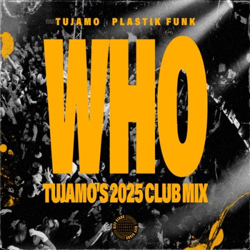Tujamo & Plastik Funk - WHO (Tujamo's 2025 Club Mix)