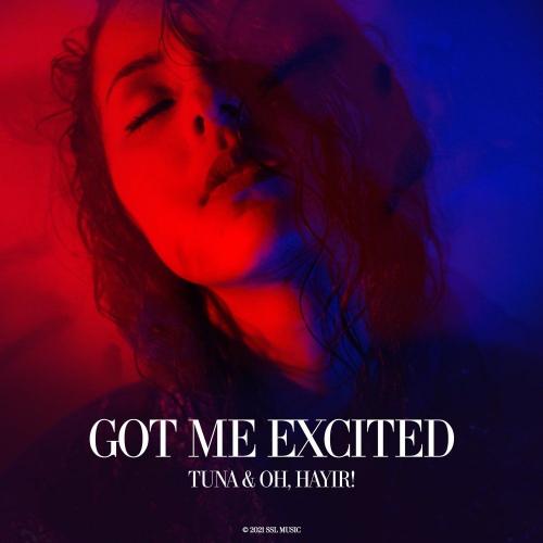 Tuna feat. OH HAYIR! - Got Me Excited