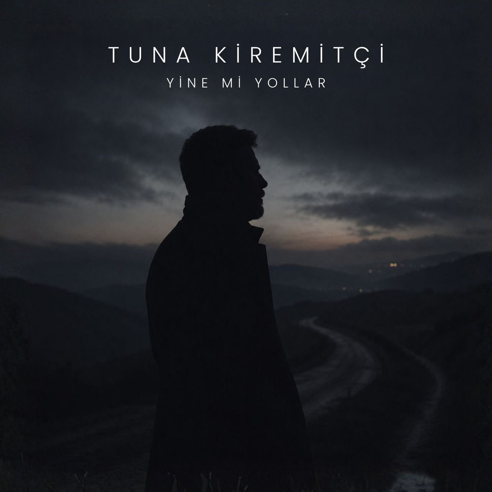 Yine Mi Yollar - Tuna Kiremitçi