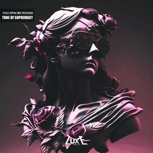 You Spin Me Round - Tune of Supremacy