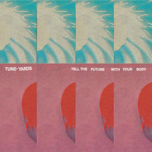 Tune-Yards - Sand Into Stone