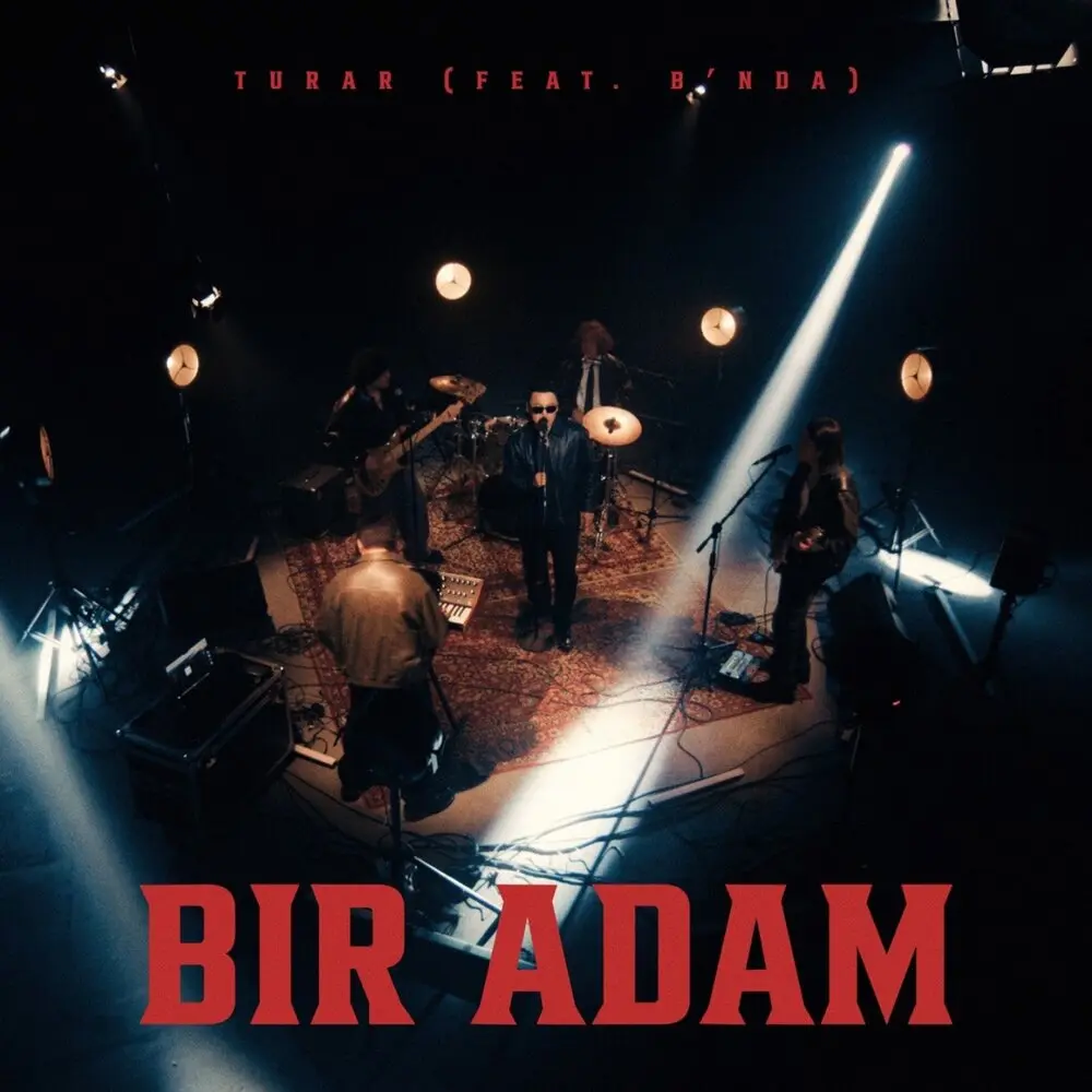 Bir adam - Turar, B'NDA