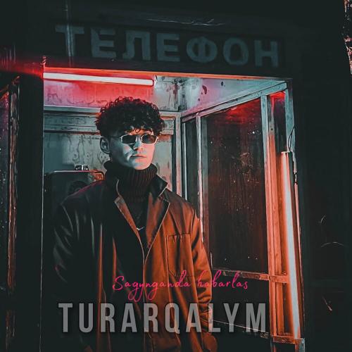 Sagynganda habarlas - Turar Qalym