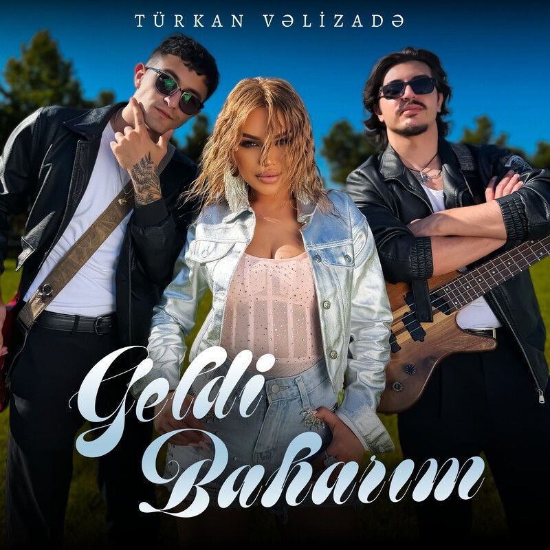 Geldi Baharım - Türkan Vəlizadə