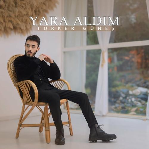 Yara Aldım - Türker Güneş