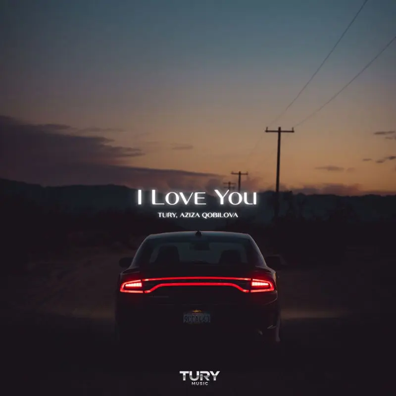 I Love You - Tury, Aziza Qobilova & ZIVZE