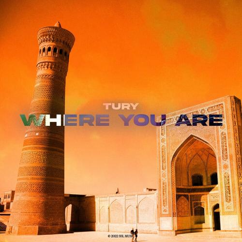 Where You Are - Tury